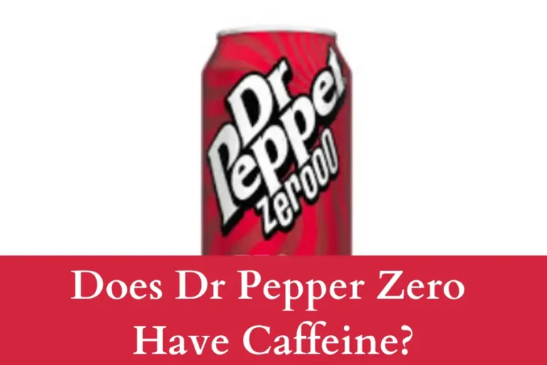 Does Dr Pepper Zero Have Caffeine