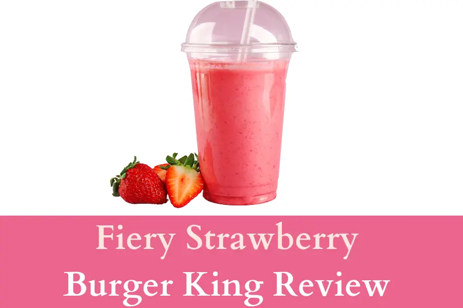 Fiery Strawberry burger king Review