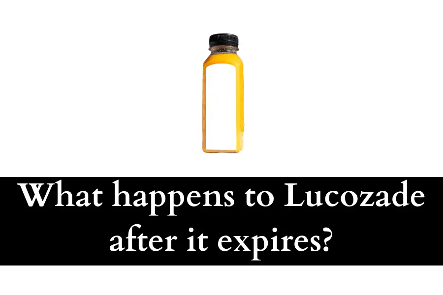 What happens to Lucozade after it expires