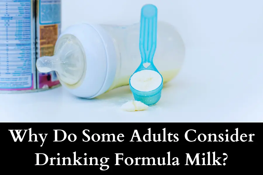 Why Do Some Adults Consider Drinking Formula Milk