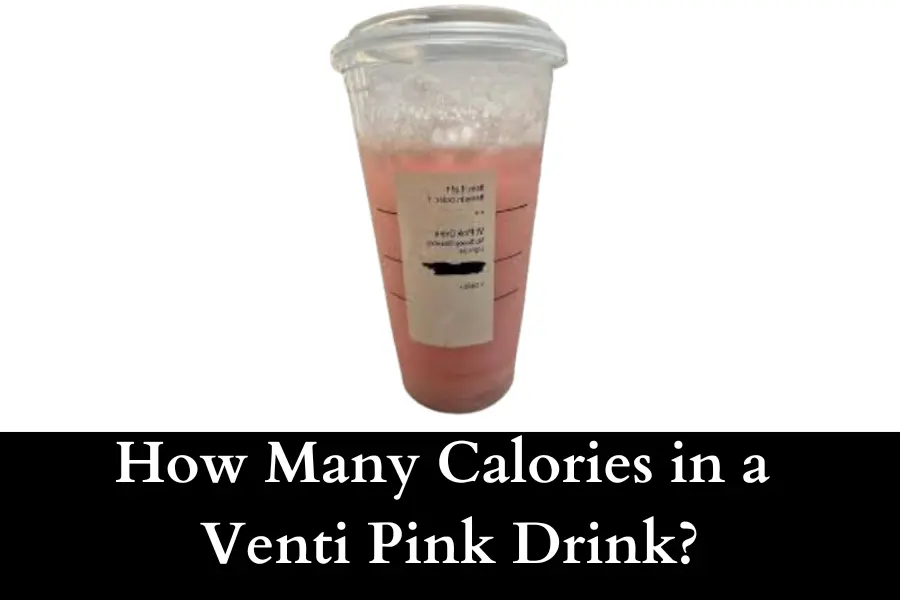 How Many Calories in a Venti Pink Drink