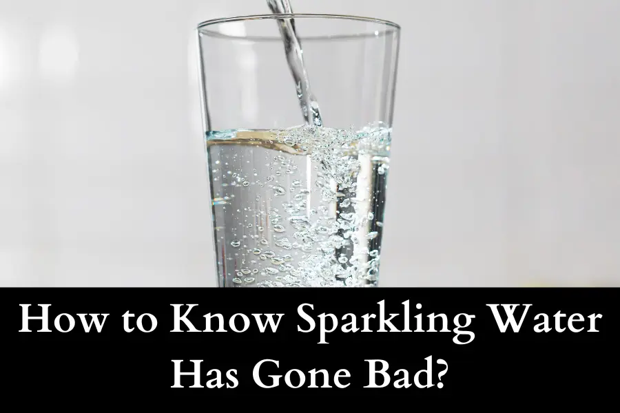 How to Know Sparkling Water Has Gone Bad