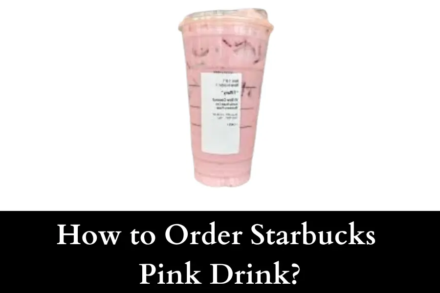 How to Order Starbucks Pink Drink