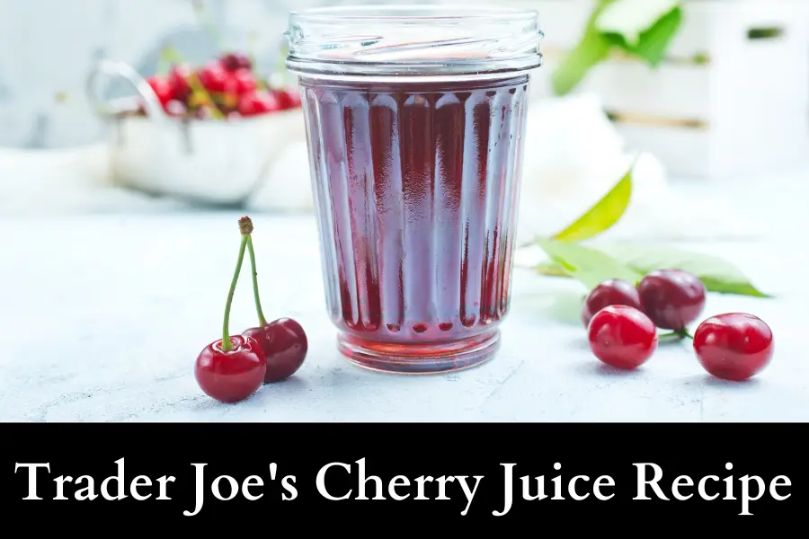 Trader Joe's Cherry Juice recipe