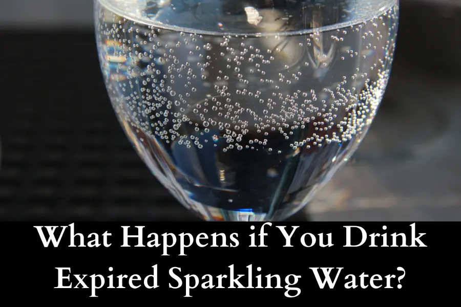 What Happens if You Drink Expired Sparkling Water