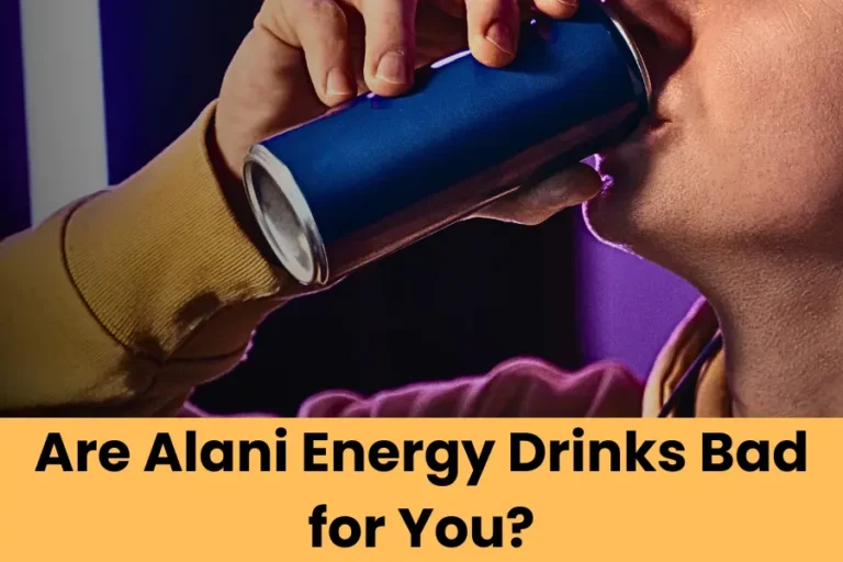 Are Alani Energy Drinks Bad for You