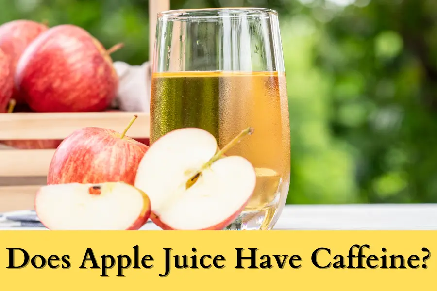 Does Apple Juice Have Caffeine