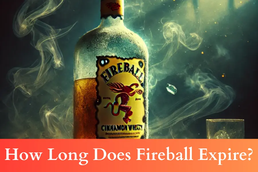 How Long Does Fireball Expire