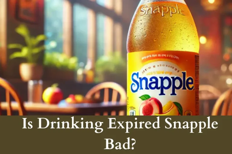 Is Drinking Expired Snapple Bad