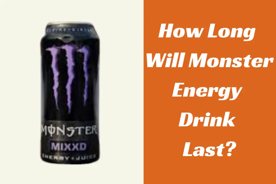 How Long Will Monster Energy Drink Last in your system