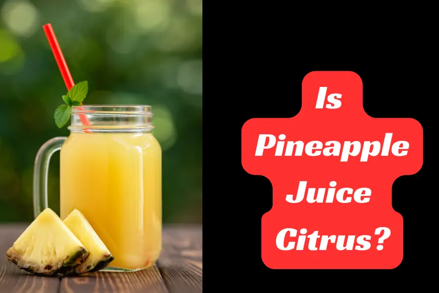 Is Pineapple Juice Citrus or not