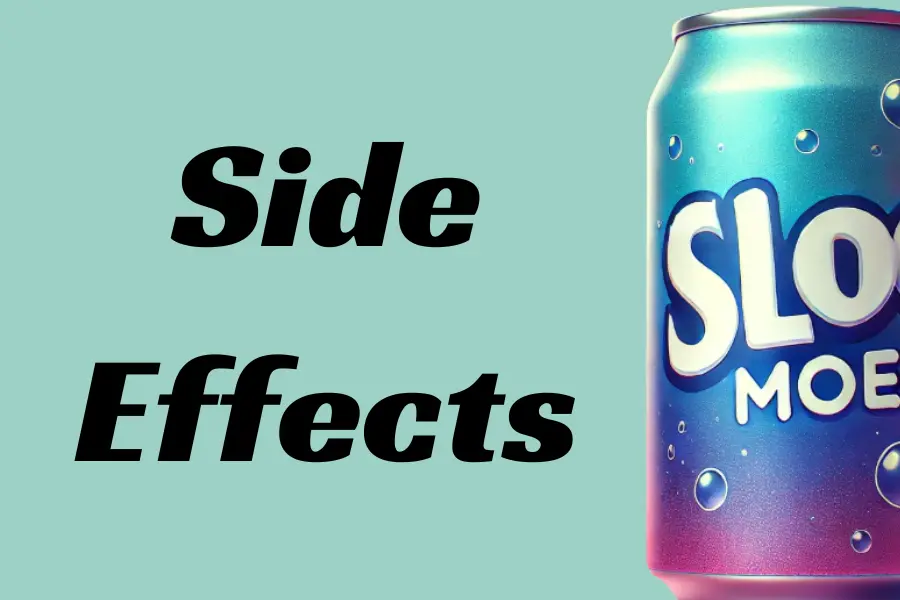 Slo Moe Soda Side Effects